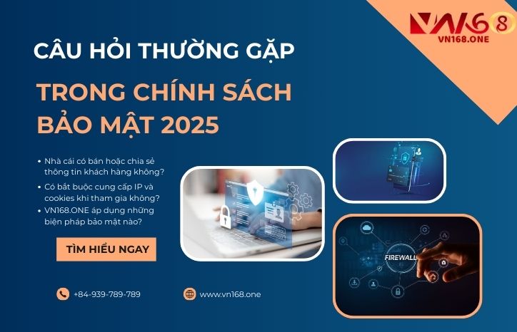 Câu Hỏi Thường Gặp Trong Chính Sách Bảo Mật 2025